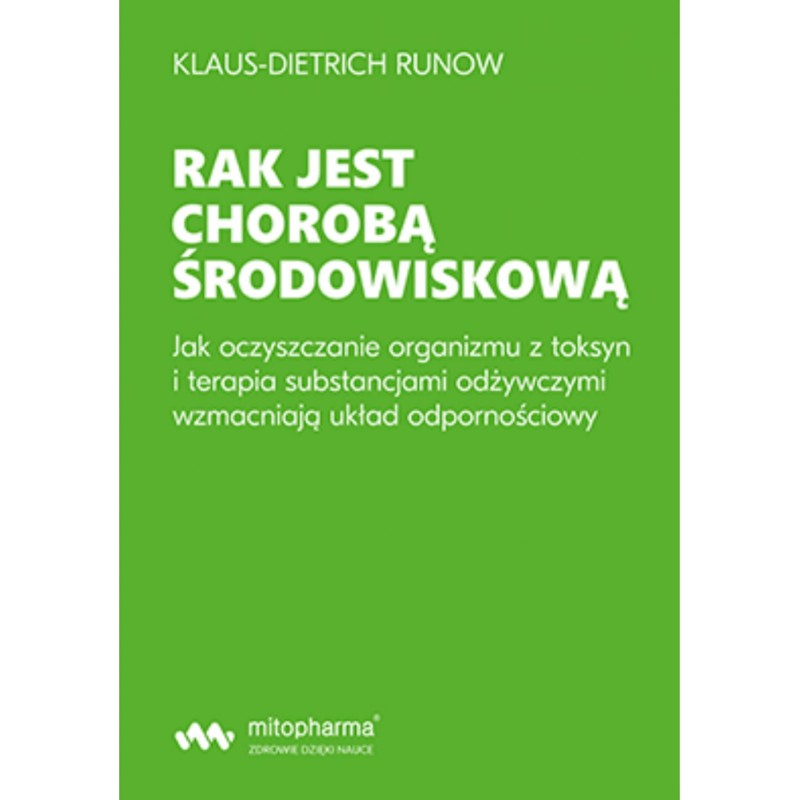 KSIĄŻKA Rak jest chorobą środowiskową Klaus-Dietrich Runow (354 str.)